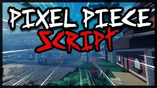 BEST | OP Pixel Piece Script |2024| Very OP Scripts