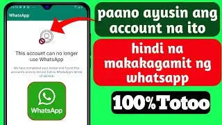 Paano ayusin ang account na ito ay hindi na magagamit ang whatsapp |