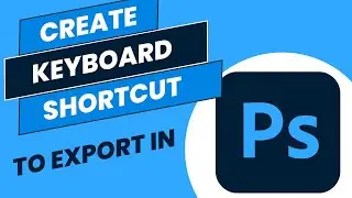 Create a Keyboard Shortcut to Quick Export from Photoshop