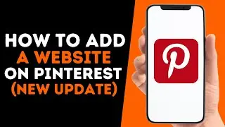 How To Add a Website On Pinterest | STEP BY STEP