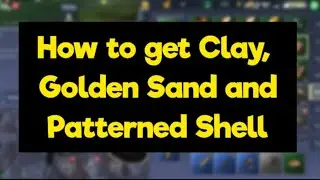 How to get Clay, Golden Sand and Patterned Shell in Chimera Land - Chimera Land Guide
