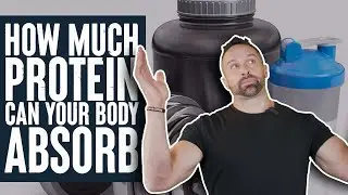 How Much Protein Can Your Body Absorb? | What the Fitness | Biolayne