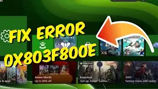 How To Fix Xbox ONE / Series X / S Error 0x803f800e