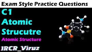 C1 Exam Practice Questions: Atomic Structure