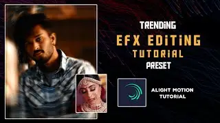 New EFx Editing Tutorial 🔥|preset |(simple) Alight motion Tutorial 😲|Master Tech ❣️