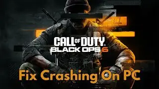 Fix Call of Duty: Black Ops 6 Crashing at Startup Error | Fix Call of Duty Black Ops 6 Crashes On PC