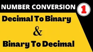 Binary to Decimal and Decimal to Binary Conversion || Digital Electronics || Number System