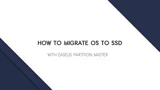 Migrate OS to SSD (with EaseUS Partition Master)