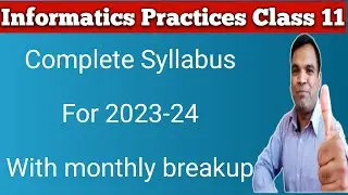 Class 11 informatics practices class 11 syllabus 2023-24 |   IP Class 11 Curriculum 2023-24