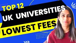 Top 12 Affordable UK Universities | UK Universities with LOW FEES | Student Visa for Indians