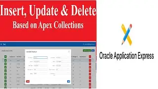 Oracle Apex Collections- Part 3 || Insert, Update & Delete data based on Apex Collections