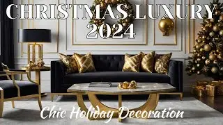 Christmas Luxury Interiors 2024: The Art of Chic Holiday Decoration