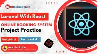 Lecture # 4 Online Booking System In React With Laravel - Hindi/Urdu - Asad Mukhtar