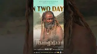 #Thangalaan - Worldwide Releasing in Two Days ⚔️