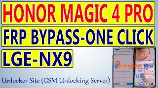 Honor Magic 4 Pro (LGE-NX9) FRP Bypass | One Click