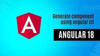 Angular 18 | Creating New Component with the angular CLI Commands 