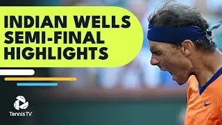 Rafa Nadal v Carlos Alcaraz; Taylor Fritz v Andrey Rublev | Indian Wells 2022 Semi-Final Highlights