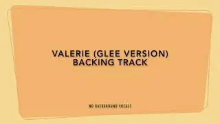 Valerie Backing Track, Glee Version, No Backing Vocals