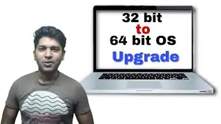 kibhabe 32 bit theke 64 bit upgrade korbo || 32 bit to 64 bi bangla video
