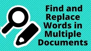 How to find and replace word in multiple documents?