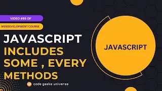 JavaScript Array Methods: Includes, Some, and Every with Code Examples 🚀|Web Development Tutorial#95