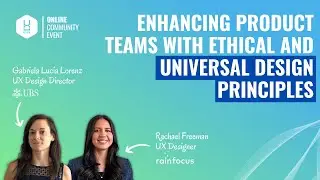 Enhancing Product Teams with Ethical and Universal Design Principles