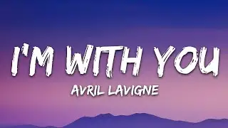 Avril Lavigne - Im with You (Lyrics)