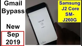 Samsung J2 Core, SM- J260G,  U3 Frp Reset And Gmail Bypass New 2019