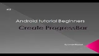 Create ProgressBar- Ui widgets #  12  | ProgressBar |  android tutorial