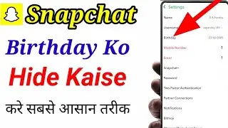 To hide your birthday date on Snapchat,  Snapchat se apni birthday  ko hide kaise kare .