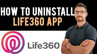 ✅ How to Delete & Remove Life360 App (Full Guide)
