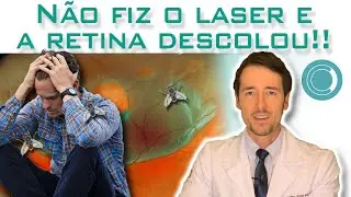 Não fiz o laser que foi indicado e a retina descolou!!