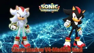 Sonic Generaitons (PC) Mod Part 203_ Chaos Shadow Generations V4 Medium Edition (1080p60fps)