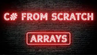 C# From Scratch - 02.09 Arrays