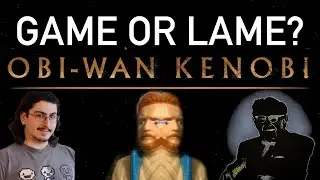OBI WAN KENOBI (2022) | Game or Lame Podcast