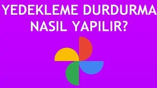Google Fotoğraflar Yedekleme Durdurma Nasıl Yapılır?