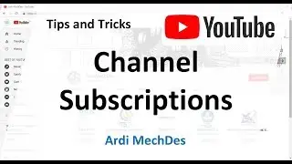 Tips and Tricks - Youtube Channel Subscriptions