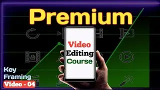 [Video - 04] Premium video editing course for free | Video editing |  Professional video editing