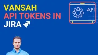 How to manage your Vansah API Token in Jira