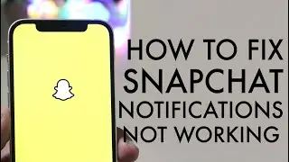 How To Fix Snapchat Notifications Not Working!