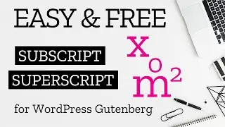 Subscript And Superscript for WordPress Gutenberg | Easy & Free EditorsKit