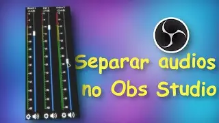 COMO SEPARAR OS AUDIOS NO OBS STUDIO
