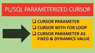 What are Cursor Parameters in PL SQL | Oracle - Parameterized Cursors| Explained with Example