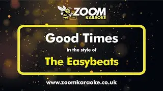 The Easybeats - Good Times - Karaoke Version from Zoom Karaoke