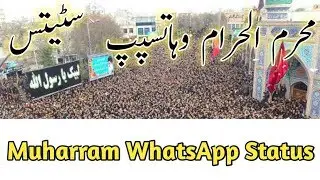 Muharram Ul Haram WhatsApp Status || waris e ilme nabi ya hussain ibne Ali |muharam special status