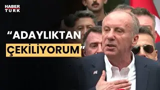 Muharrem İnce adaylıktan çekildi