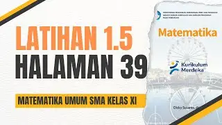 Latihan 1.5 Halaman 39 Buku Matematika Kelas XI | Kurikulum Merdeka