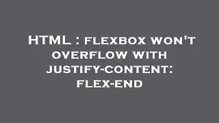 HTML : flexbox won't overflow with justify-content: flex-end