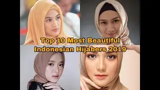 Top 10 Most Beautiful Indonesian Hijabers 2019-2020 