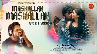 Mashallah Mashallah || Humane Sagar || Odia Video Song || 2023